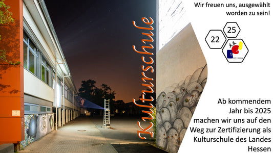 Aufnahme in die 4. Staffel des Schulentwicklungsprogramms KulturSchule Hessen